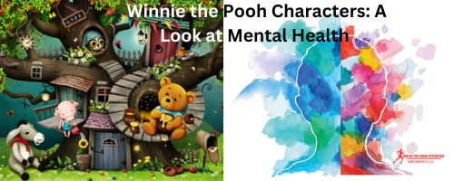 Winnie the Pooh Characters: A Look at Mental Health