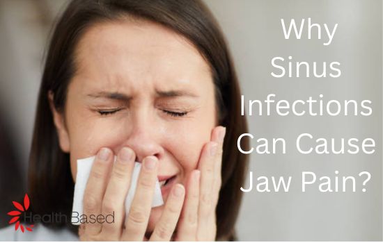 Why Sinus Infections Can Cause Jaw Pain: A Detailed Guide